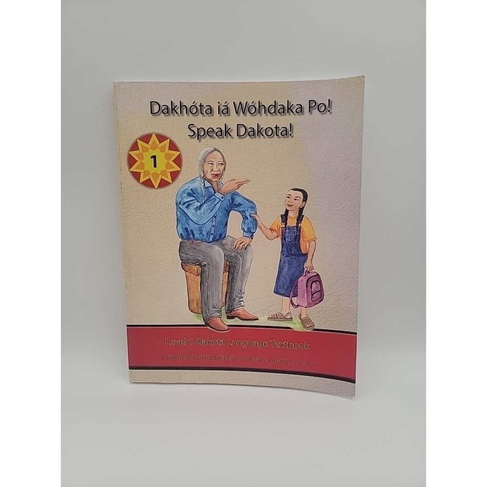 Dakota‎ Iapi Okhodakichiye Speak Dakota! Level 1 Textbook Paperback 1st Ed
